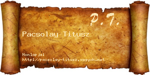 Pacsolay Titusz névjegykártya